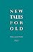 New Tales For Old: Robin Nuruddin Hood, Dracula, Otello, Oisin and other stories