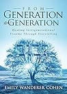 From Generation to Generation: Healing Intergenerational Trauma Through Storytelling Book cover for From Generation to Generation: Healing Intergenerational Trauma Through Storytelling