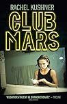 Club Mars by Rachel Kushner