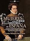 Mujeres con poder en la historia de España (Historia Incognita) (Spanish Edition) Mujeres con poder en la historia de España (Historia Incognita) (Spanish Edition)