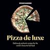 Pizza de Luxe: Deliciously authentic recipes for the world's favourite fast food Pizza de Luxe: Deliciously authentic recipes for the world's favourite fast food