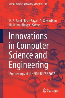 Innovations in Computer Science and Engineering: Proceedings of the Fifth ICICSE 2017 (Lecture Notes in Networks and Systems, 32)