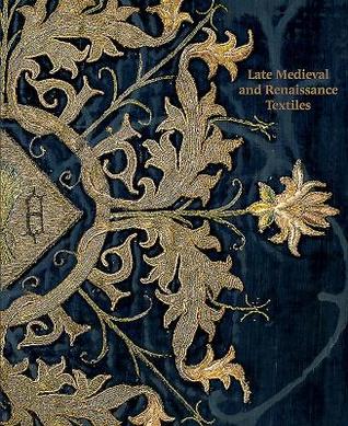 Late-Medieval and Renaissance Textiles (Paperback)