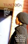 Trinitoga: Stories of Life in a Roughed-Up, Tough-Love, No-Good Hood (Shout Mouse Press Young Adult Books)