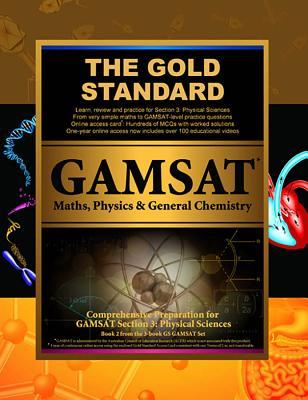 Gold Standard GAMSAT Maths, Physics & General Chemistry: GAMSAT Physical Sciences: Learn, Review, Practice (Gold Standard GAMSAT 3-book Set, 2)