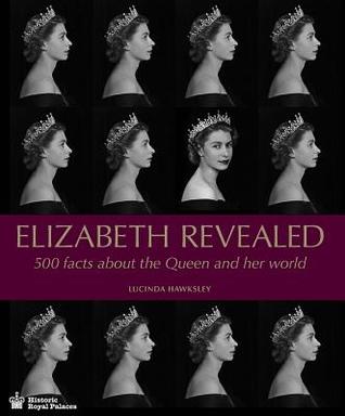 Elizabeth Revealed: 500 Facts About The Queen and Her World (Hardcover)