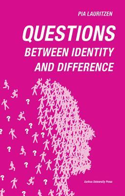 Questions: Between Identity and Difference