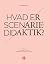Hvad Er Scenariedidaktik?