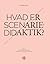 Hvad Er Scenariedidaktik?