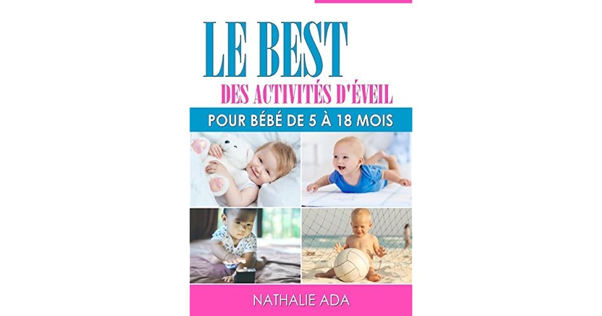 Le Best Des Activites D Eveil Pour Bebe De 5 A 18 Mois By Nathalie Ada
