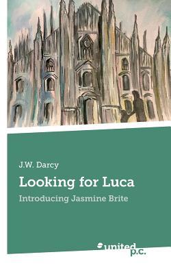 Looking for Luca: Introducing Jasmine Brite (Paperback)