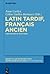Latin tardif, français ancien: Continuités et ruptures (Beihefte zur Zeitschrift für romanische Philologie t. 420) (French Edition)