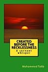 Created Before the Recklessness: A Servant Whisper