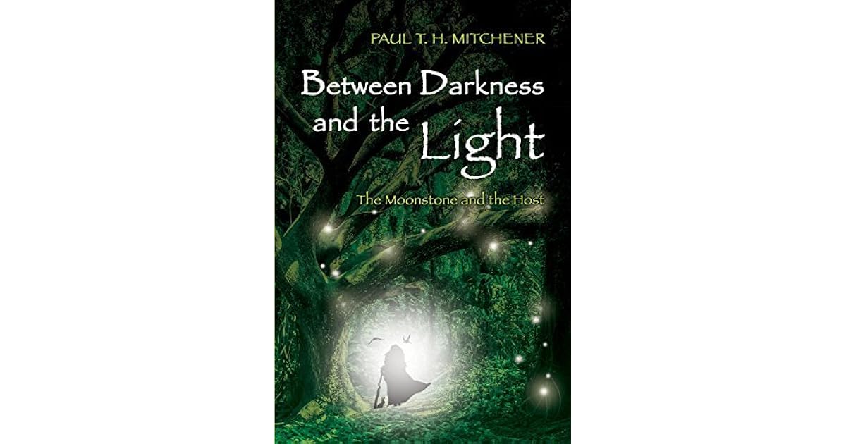 Between Darkness and the Light by Paul T. H. Mitchener