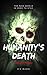 Humanity's Death: A Zombie Epic Complete Trilogy