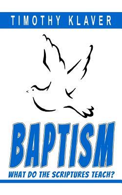 Baptism: What Do the Scriptures Teach?