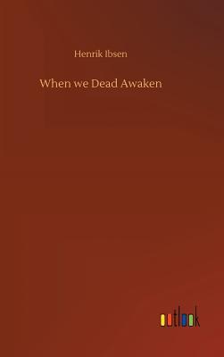 When we Dead Awaken