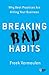 Breaking Bad Habits: Why Be...