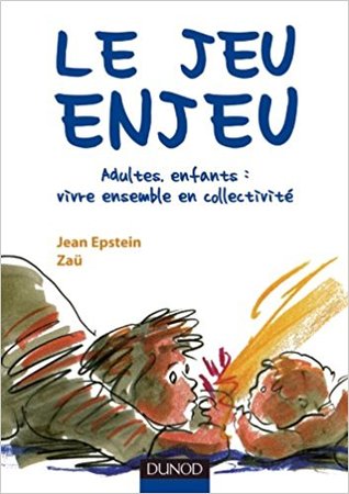 Le jeu enjeu : Adultes, enfants : vivre ensemble en collectivité (Unknown Binding)