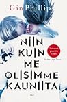 Niin kuin me olisimme kauniita by Gin Phillips