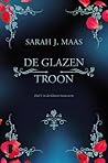 De glazen troon by Sarah J. Maas De glazen troon by Sarah J. Maas