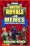 Memes: Fortnite Battle Royale: Funny Jokes and Memes
