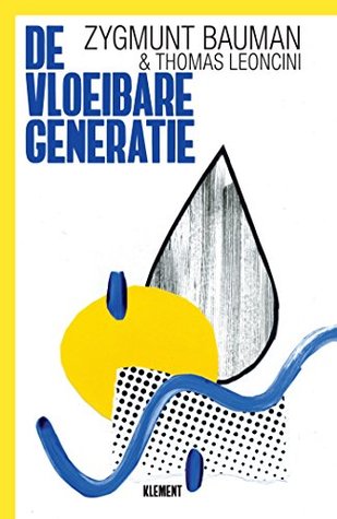 De vloeibare generatie: Over veranderingen in het derde millennium (Dutch Edition)