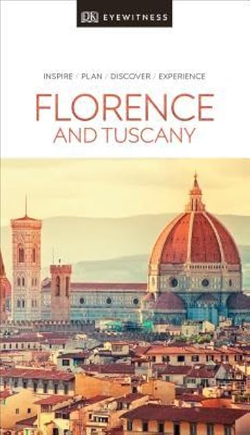 DK Eyewitness Florence and Tuscany (Travel Guide)