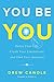 You Be You: Detox Your Life, Crush Your Limitations, and Own Your Awesome