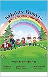 Mighty Hearts: Six Superhero Stories