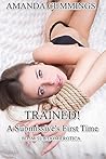 TRAINED: A SUBMISSIVE’S FIRST TIME: BDSM SUB/DOM EROTICA TRAINED: A SUBMISSIVE’S FIRST TIME: BDSM SUB/DOM EROTICA