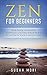 Zen: Zen for Beginners: You...