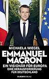 Emmanuel Macron: Ein Visionäre Für Europa Eine Herausforderung Für Deutschland