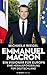 Emmanuel Macron: Ein Visionäre Für Europa Eine Herausforderung Für Deutschland