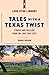Tales with a Texas Twist: O...