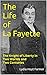 The Life of La Fayette: The...