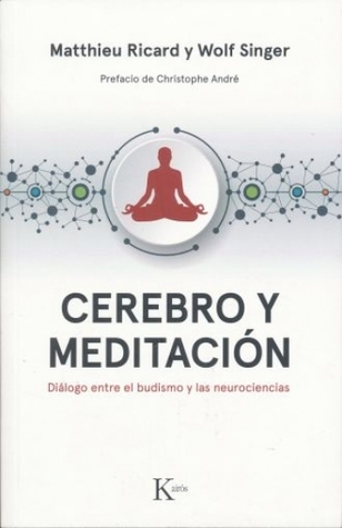 Cerebro y meditacion: Di?logo entre el budismo y las neurociencias