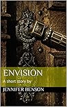 Envision: A short story by
