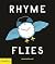 Rhyme Flies by Antonia Pesenti Rhyme Flies by Antonia Pesenti