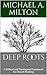 Deep Roots: A Biblical and ...