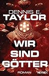 Wir sind Götter
