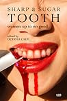 Sharp & Sugar Tooth by Octavia Cade