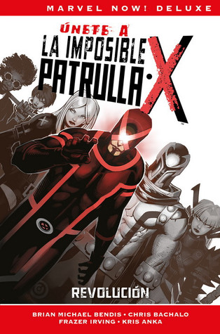 La Patrulla-X, Vol. 2 (La Imposible Patrulla-X: Revolución)