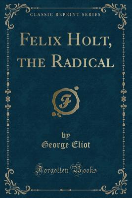 Felix Holt, the Radical