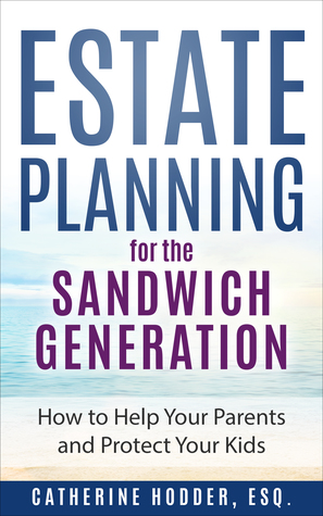 Estate Planning for the Sandwich Generation: How to Help Your Parents and Protect Your Kids (Paperback)