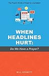 When Headlines Hurt by Bill Schmitt
