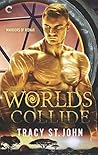 Worlds Collide by Tracy St. John