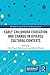 Early Childhood Education and Change in Diverse Cultural Contexts (EECERA Collection of Research in Early Childhood Education)