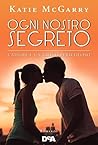 Ogni nostro segreto by Katie McGarry