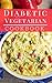 Diabetic Vegetarian Cookboo...